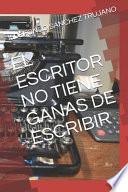 El Escritor No Tiene Ganas de Escribir