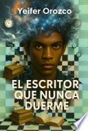 El escritor que nunca duerme
