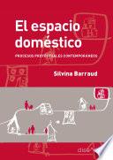 EL ESPACIO DOMÉSTICO: PROCESOS PROYECTUALES CONTEMPORÁNEOS