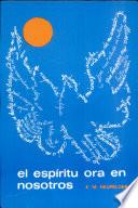 El Espíritu ora en nosotros