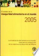 El Estado de la Inseguridad Alimentaria en El Mundo 2005