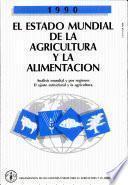 El estado mundial de la agricultura y la alimentacion, 1990