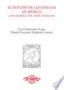 El estudio de las lenguas en México: avatares de dos siglos