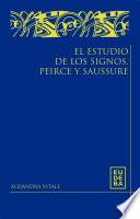 El estudio de los signos. Peirce y Saussure