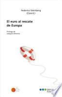 El euro al rescate de Europa