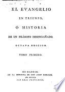 El evangelio en triunfo, ó Historia de un filósofo desengañado [by P. de Olavide].