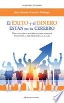 El Éxito y el Dinero están en tu cerebro