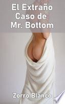 El Extraño Caso de Mr. Bottom