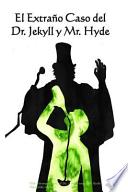 El Extrano Caso Del Dr. Jekyll y Mr. Hyde
