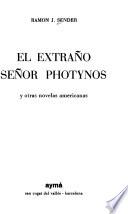 El extraño señor Photynos y otras novelas americanas