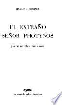 El extraño señor Photynos y otras novelas americanas