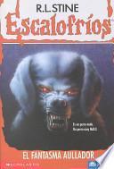 El Fantasma Aullador / The Barking Ghost
