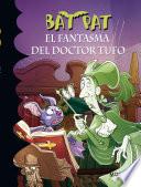 El fantasma del Doctor Tufo (Serie Bat Pat 8)