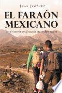 El Faraon Mexicano