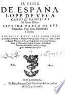 El Fenix de España, L. de V. C., Septima parte de sus Comedias. Con Loas, Entremeses y Bayles