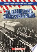 El Ferrocarril Transcontinental (the Transcontinental Railroad)
