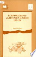 El financiamiento a la educación superior, 1982-1994