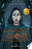 El fragmento ámbar 3: El advenimiento de la Diosa