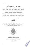 El fuero real, las leyes de los adelantados mayores, las nuevas y el ordenamiento de las tafurerias; y por apéndice las leyes del estilo