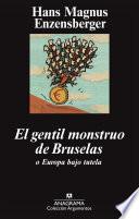 El gentil monstruo de Bruselas o Europa bajo tutela