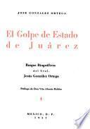 El golpe de estado de Juárez, rasgos biográficos del general Jesús González Ortega