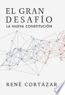 El gran desafío. La nueva constitución