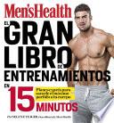 El gran libro de entrenamientos en 15 minutos (Men's Health)