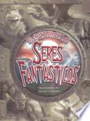 El gran libro de los seres fantásticos