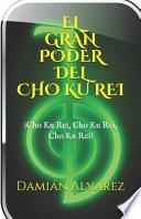 El Gran Poder del CHO KU REI