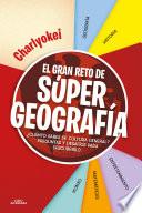 El gran reto de Super Geografía