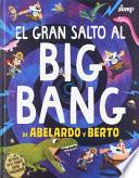 El gran salto al big bang de Abelardo y Berto / Wilfred and Olbert's Epic Prehistoric Adventure