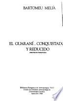 El Guaraní--conquistado y reducido