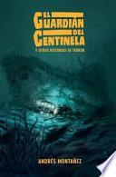 El Guardián del Centinela y otras historias de terror