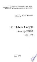 El habeas corpus interpretado (1933-1970)