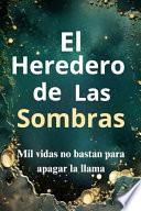 El Heredero De Las Sombras