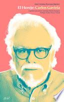 El hereje: Carlos Gaviria