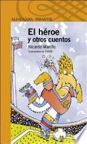 El Heroe y Otros Cuentos
