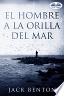 El Hombre A La Orilla Del Mar