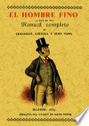 El hombre fino o manual completo de urbanidad, cortesía y buen gusto