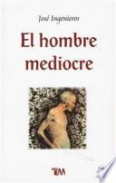 El hombre mediocre/ The Mediocre Man