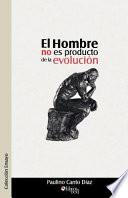 El Hombre No Es Producto de La Evolucion