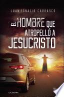 El hombre que atropelló a Jesucristo