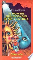 El hombre que escondió el sol y la luna: mito de los indios chamíes