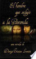 El hombre que sedujo a la gioconda
