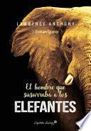 El hombre que susurraba a los elefantes
