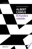 El Hombre Rebelde / The Rebel: An Essay on Man in Revolt