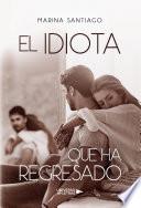 El idiota que ha regresado