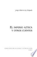 El imperio azteca y otros cuentos