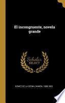 El Incongruente, Novela Grande
