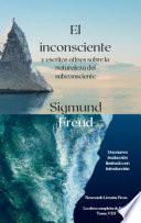 El Inconsciente: y Escritos Relacionados de Freud